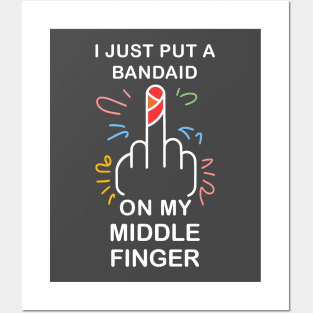 I just put a bandaid on my middle finger Posters and Art